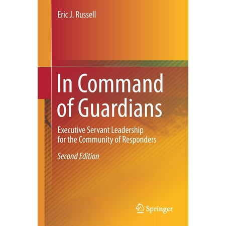 UPC: 9783030124922 | In Command of Guardians: Executive Servant Leadership for the Community of Responders (Edition 2) (Paperback)