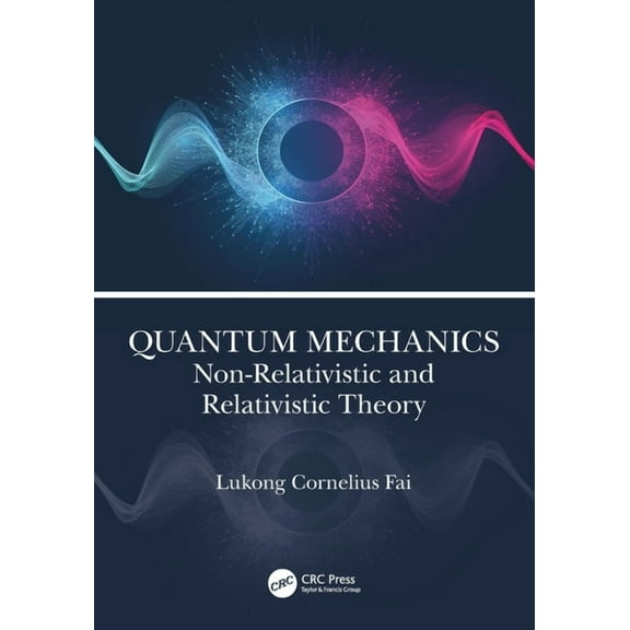 Quantum Mechanics: Non-Relativistic and Relativistic Theory, (Paperback)