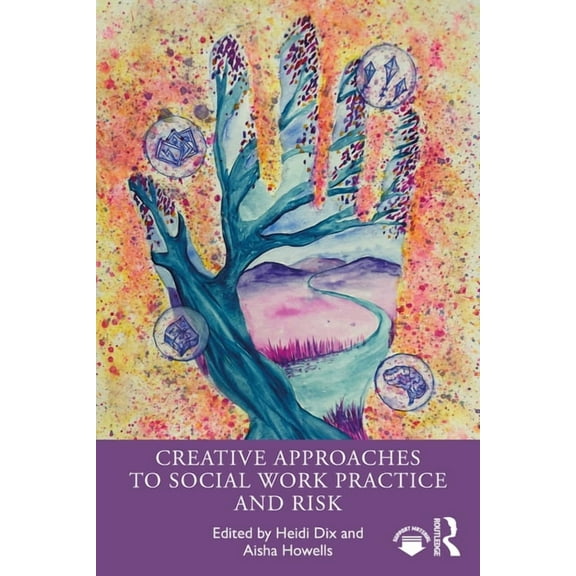 Creative Approaches to Social Work Practice and Risk, (Paperback)