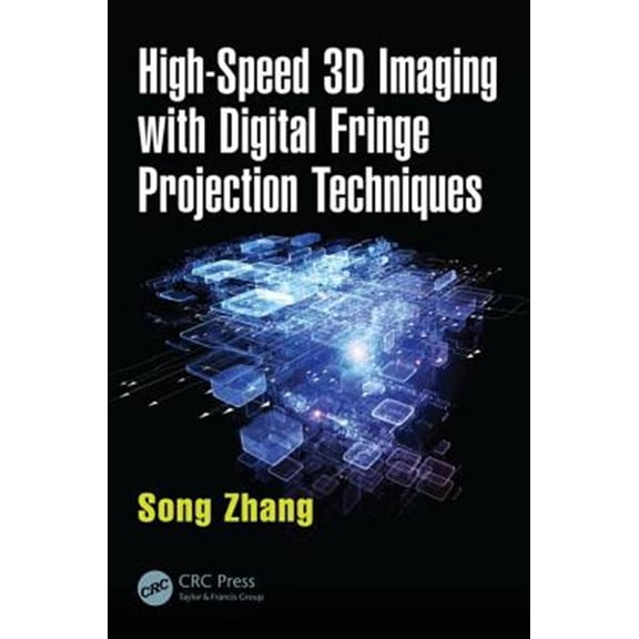Pre-Owned Optical Sciences and Applications of Light: High-Speed 3D Imaging with Digital Fringe Projection Techniques (Hardcover)
