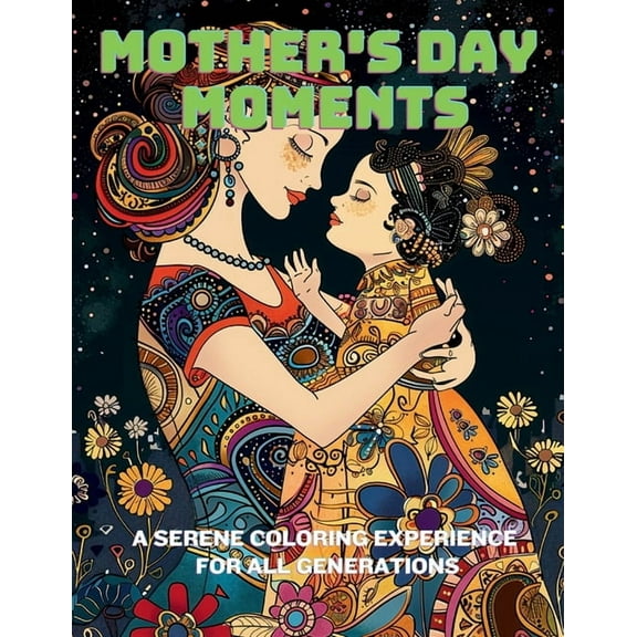 Mother's Day Moments: A Serene Coloring Experience for All Generations, (Paperback)