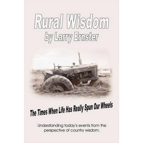 Rural Wisdom: The times when life has really spun our wheels (Paperback)