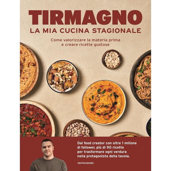 Tirmagno La mia cucina stagionale. Come valorizzare la materia prima e creare ricet (Paperback)