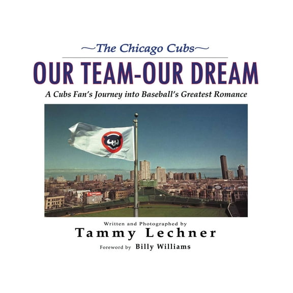 Pre-Owned Our Team--Our Dream: A Cubs Fan's Journey Into Baseball's Greatest Romance (Hardcover) 1600780709 9781600780707