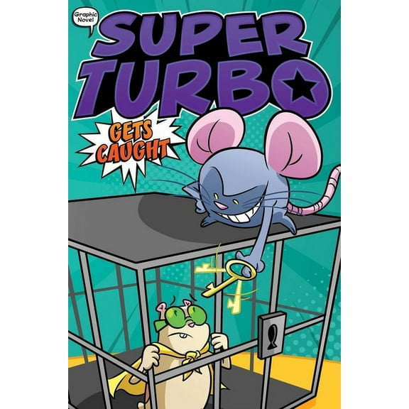 Super Turbo: The Graphic Novel: Super Turbo Gets Caught (Series #8) (Hardcover)