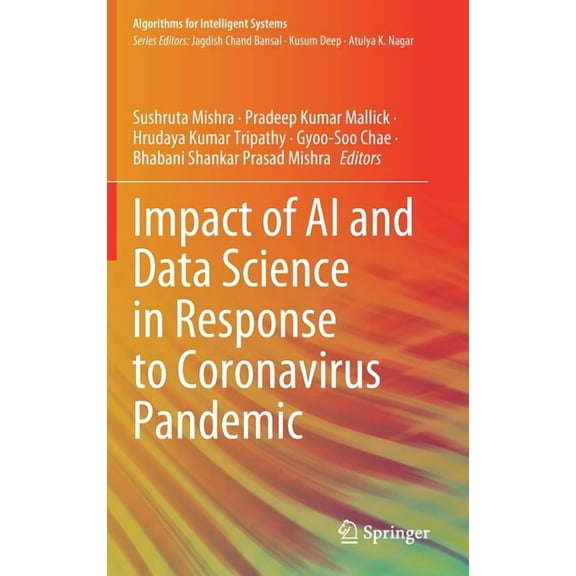 Algorithms for Intelligent Systems Impact of AI and Data Science in Response to Coronavirus Pandemic, (Hardcover)