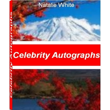 Celebrity Autographs - eBook (Best Celebrity Autograph Signers)