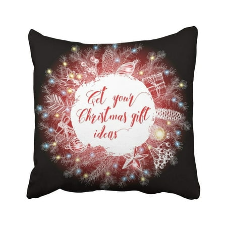 WOPOP Get Your Christmas Ideas Quote In Wreath Made Of Fir Tree Branches Unique Lettering Pillowcase Throw Pillow Cover 18x18 (Best Way To Get Fair Skin)