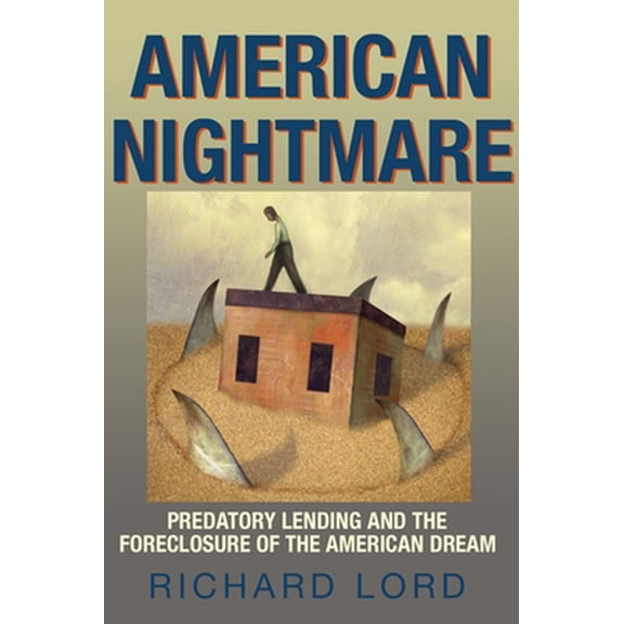 Pre-Owned American Nightmare: Predatory Lending and the Foreclosure of the American Dream (Paperback) 1567513042 9781567513042