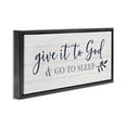 thumbnail image 3 of Stupell Industries Give to God & Sleep Motivational Bedtime Religious Painting Black Floater Framed Canvas Art Print Wall Art, 25 x 11, 3 of 9