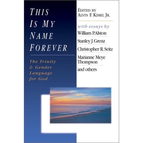 Pre-Owned This Is My Name Forever: The Trinity & Gender Language for God (Paperback) 0830815066 9780830815067