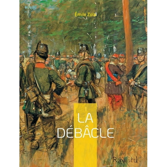 La Débâcle: Le dix-neuvième roman de la série des Rougon-Macquart, (Paperback)