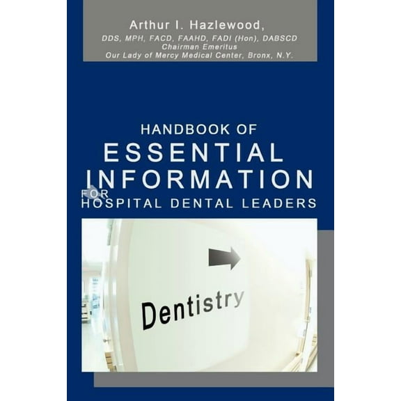 Handbook Of Essential Information For Hospital Dental Leaders (Paperback)