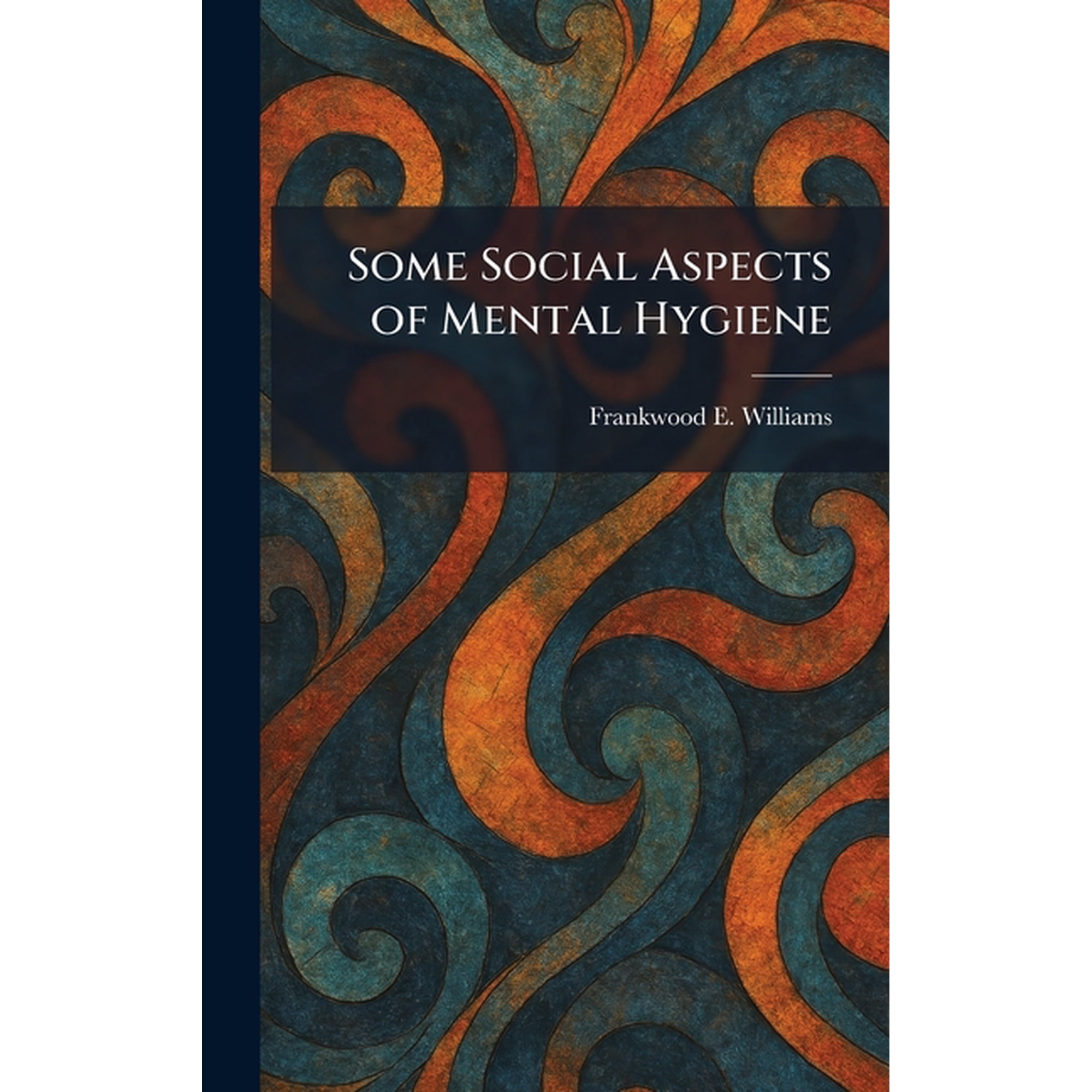 Some Social Aspects of Mental Hygiene, (Hardcover)