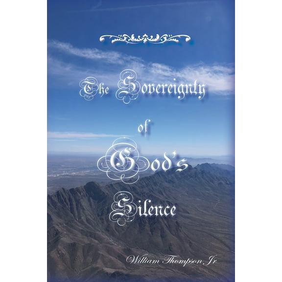 The Sovereignty of God's Silence, (Paperback)