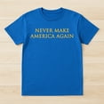 thumbnail image 2 of Never Make America Again T-Shirt – Satirical Political Humor – Unisex Casual Wear, 2 of 6