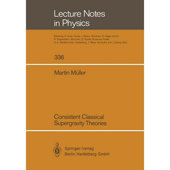 Lecture Notes in Physics Consistent Classical Supergravity Theories, Book 336, (Paperback)