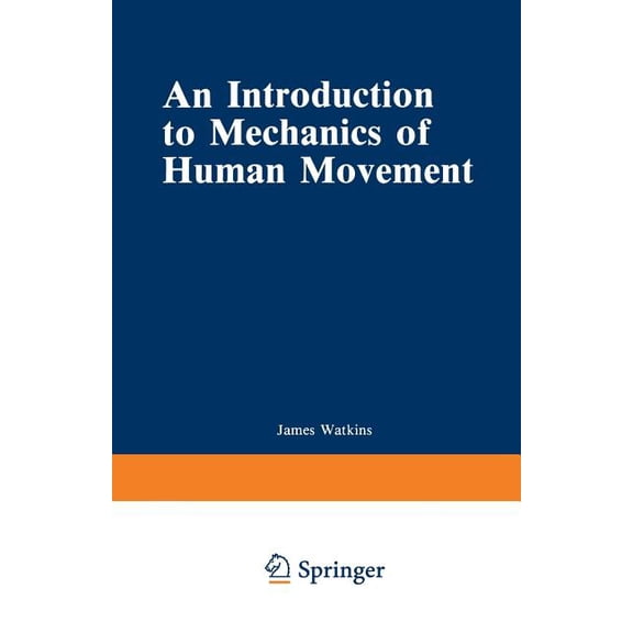 An Introduction to Mechanics of Human Movement, (Paperback)