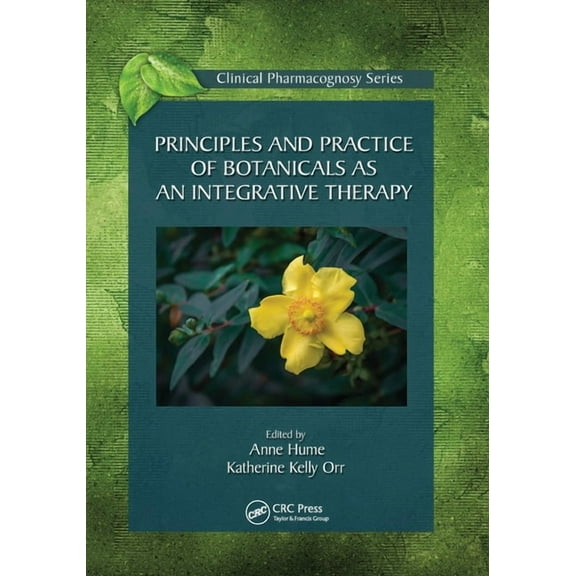 Clinical Pharmacognosy Principles and Practice of Botanicals as an Integrative Therapy, (Paperback)
