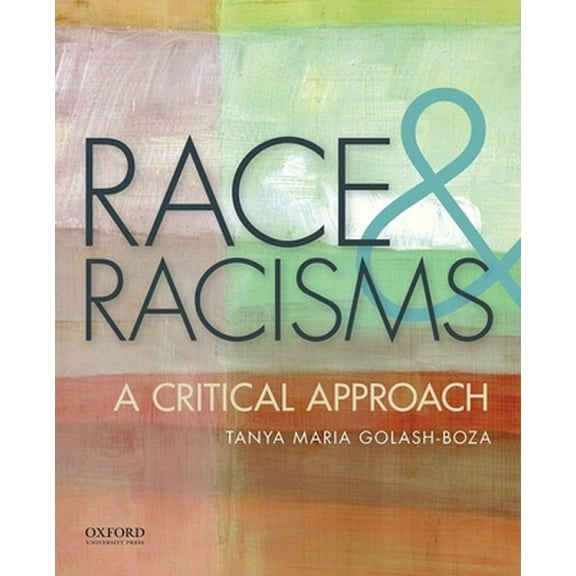 Pre-Owned Race and Racisms: A Critical Approach (Paperback) 019992001X 9780199920013