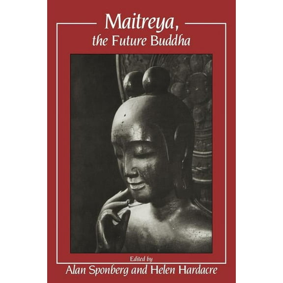 Maitreya, the Future Buddha, (Paperback)
