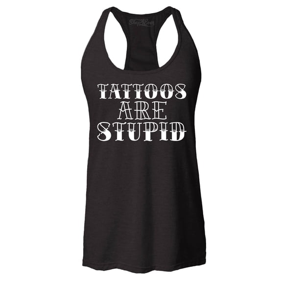 Shop4Ever Women's Tattoos are Stupid Sarcastic Humor Racerback Tank Top X-Small Black