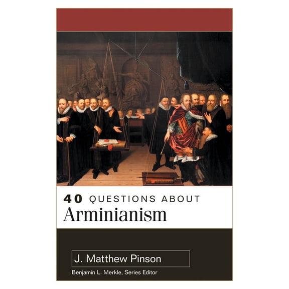 40 Questions about Arminianism, (Paperback)