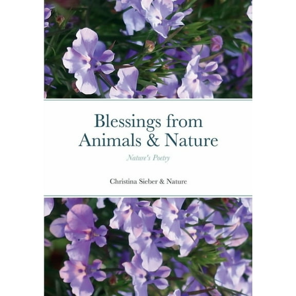 Blessings from Animals & Nature: Nature's Poetry, (Paperback)