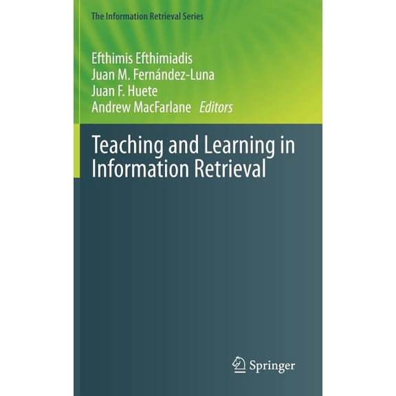Information Retrieval Teaching and Learning in Information Retrieval, Book 31, (Hardcover)