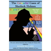 The Colourful Cases of Sherlock Holmes (Volume 4): Five new stories from the notes of John H. Watson, (Paperback)
