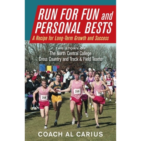 Pre-Owned Run for Fun and Personal Bests: A Recipe for Long-Term Growth and Success (Paperback) 1643887378 9781643887371