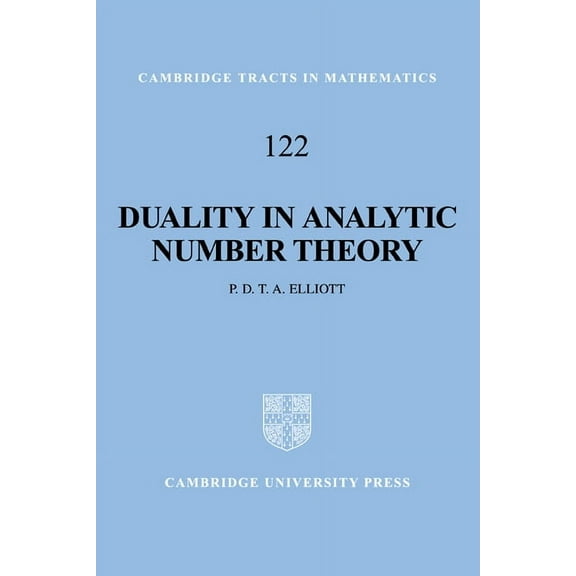 Cambridge Tracts in Mathematics Duality in Analytic Number Theory, Book 122, (Hardcover)