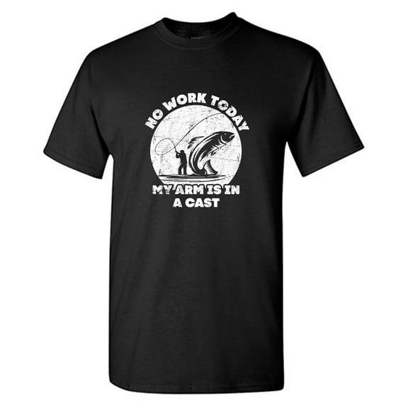 No Work Today Sarcastic Humor Graphic Tees Gift For Mens Novelty Funny T Shirt