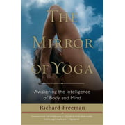 The Mirror of Yoga: Awakening the Intelligence of Body and Mind [Paperback - Used]
