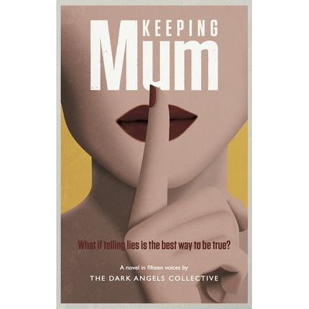 Keeping Mum : What If Telling Lies Is the Best Way to Be (Best Way To Keep Onions)