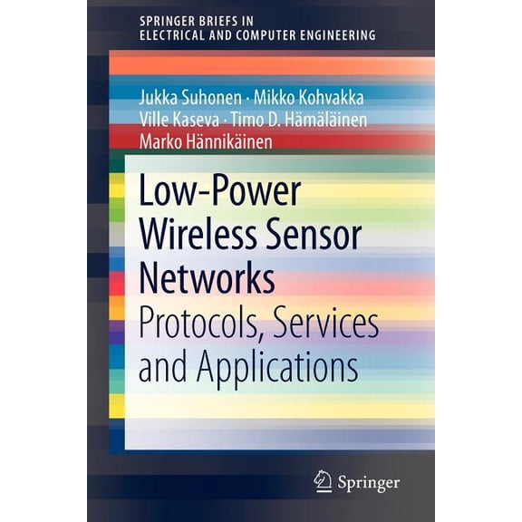 Springerbriefs in Electrical and Compute Low-Power Wireless Sensor Networks: Protocols, Services and Applications, (Paperback)