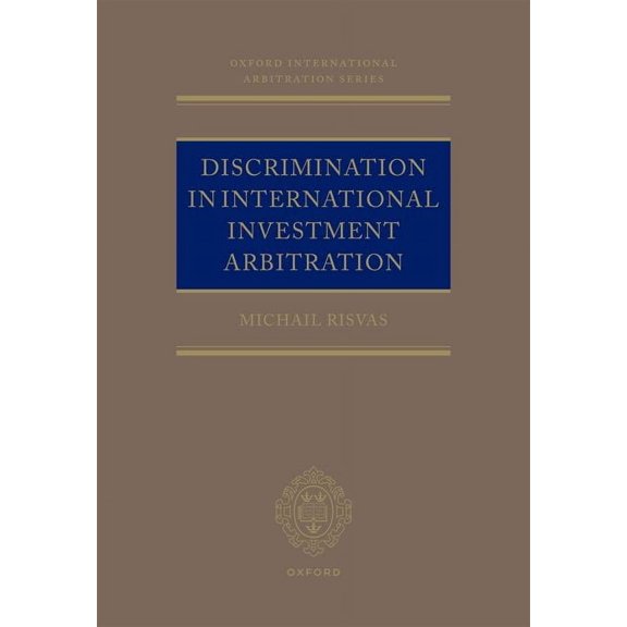 Oxford International Arbitration Discrimination in Investment Treaty Arbitration, (Hardcover)
