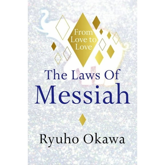 The Laws of Messiah: From Love to Love, (Paperback)