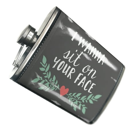 

NEONBLOND Flask I Wanna Sit On Your Face Valentine s Day Heart with Leaves