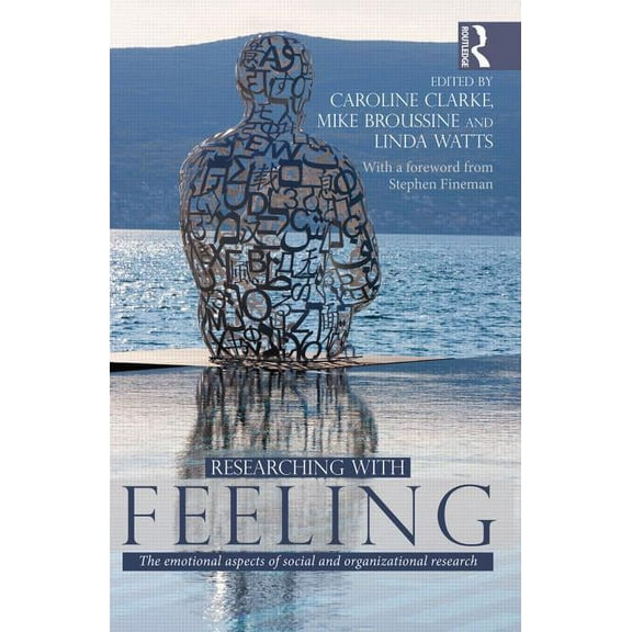Researching with Feeling: The Emotional Aspects of Social and Organizational Research, (Hardcover)