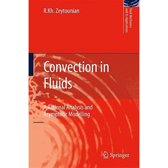 Pre-Owned Fluid Mechanics and Its Applications Convection in Fluids: A Rational Analysis and Asymptotic Modelling, Book 90, (Hardcover)