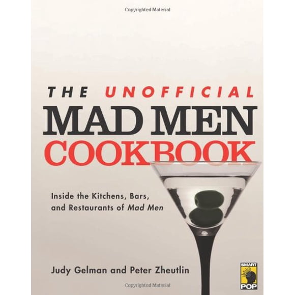 Le Livre de Cuisine Non Officiel des Hommes Fous : à l'Intérieur des Cuisines, Bars et Restaurants des Hommes Fous