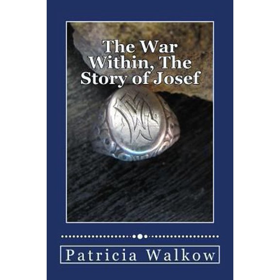 Pre-Owned The War Within, The Story of Josef: A young man's wartime journey through cruelty and kindness, hatred and love, despair and hope (Paperback) 1519181019 9781519181015