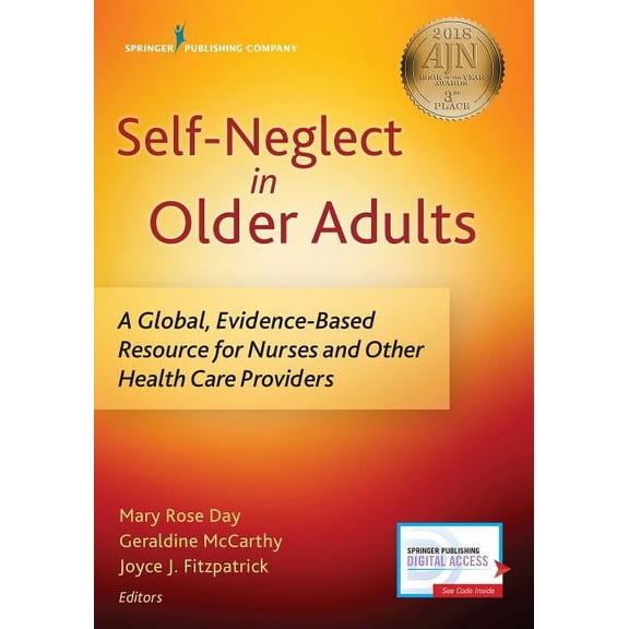 Self-Neglect in Older Adults: A Global, Evidence-Based Resource for Nurses and Other Healthcare Providers (Paperback)