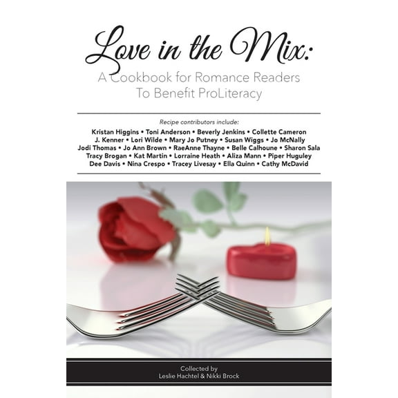 Love in the Mix: A Cookbook for Romance Readers to Benefit ProLiteracy, (Paperback)