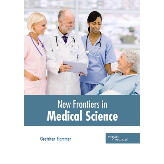 New Frontiers in Medical Science (Hardcover)
