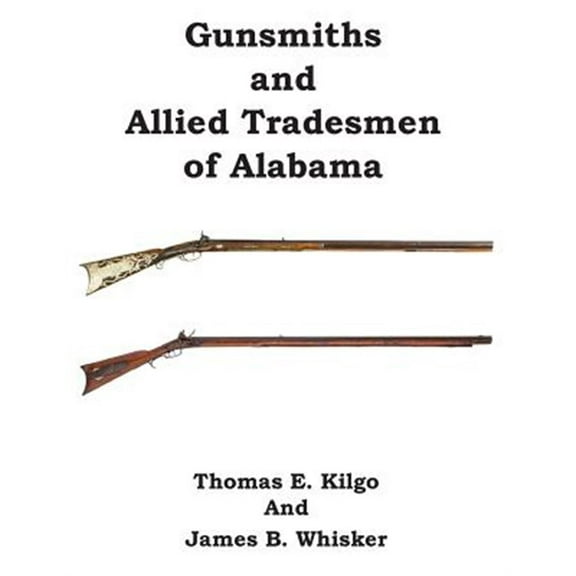 Gunsmiths and Allied Tradesmen of Alabama (Paperback)