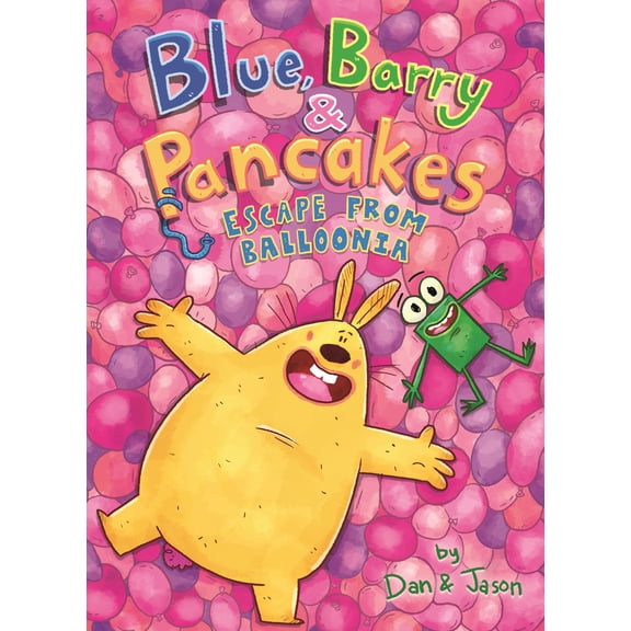 Blue, Barry & Pancakes: Blue, Barry & Pancakes: Escape from Balloonia (Series #2) (Hardcover)