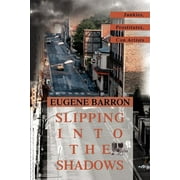 Slipping into the Shadows : Junkies, Prostitutes, Con Artists (Paperback)