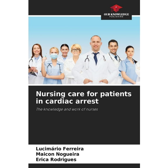 Nursing care for patients in cardiac arrest, (Paperback)